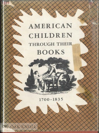 Order Nr. 33807 AMERICAN CHILDREN THROUGH THEIR BOOKS 1700-1835. Monica Kiefer