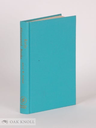 Order Nr. 33977 EARLY ILLUSTRATED BOOKS, A HISTORY OF THE DECORATION AND ILLUSTRATION OF BOOKS IN...