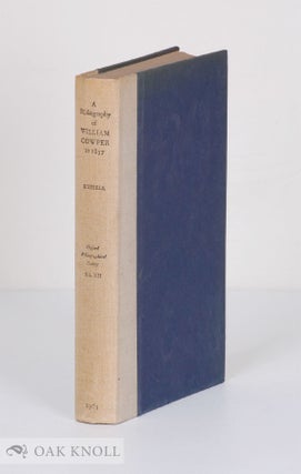 Order Nr. 33999 THE BIBLIOGRAPHY OF WILLIAM COWPER TO 1837. Norma Russell