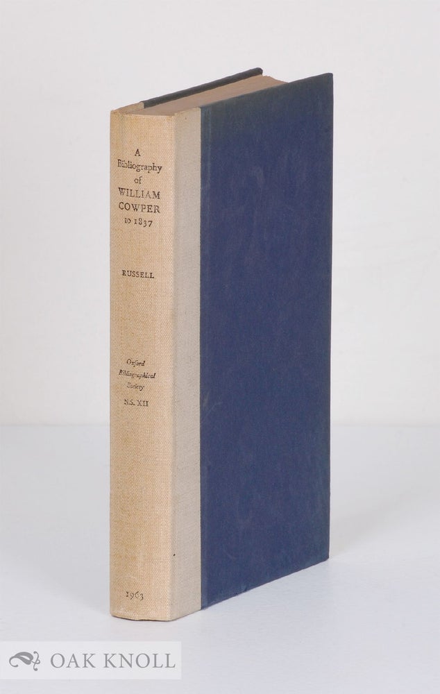 Order Nr. 33999 THE BIBLIOGRAPHY OF WILLIAM COWPER TO 1837. Norma Russell.