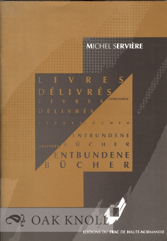 Order Nr. 34011 LIVRES DELIVRES, ENTBUNDENE BUCHER. Michel Serviere.