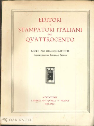 Order Nr. 34298 EDITORI E STAMPATORI ITALIANI DEL QVATTROCENTO, NOTE BIO-BIBLIOGRAFICH E....