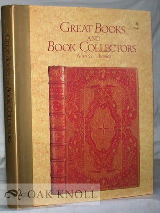 Order Nr. 34300 GREAT BOOKS AND BOOK COLLECTORS. Alan G. Thomas