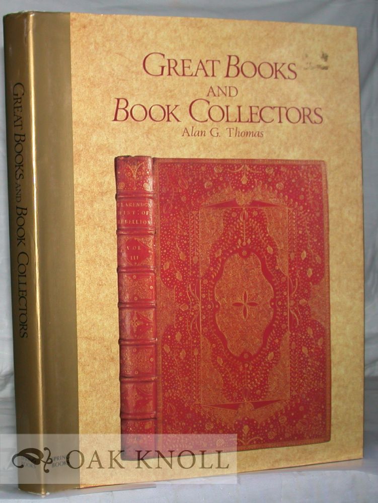 Order Nr. 34300 GREAT BOOKS AND BOOK COLLECTORS. Alan G. Thomas.