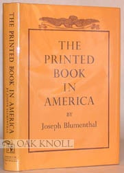 Order Nr. 34364 THE PRINTED BOOK IN AMERICA. Joseph Blumenthal