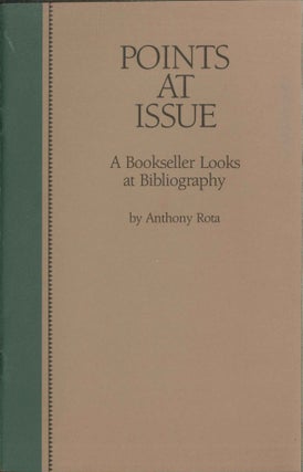 Order Nr. 34544 POINTS AT ISSUE, A BOOKSELLER LOOKS AT BIBLIOGRAPHY. Anthony Rota