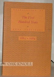 Order Nr. 35094 THE FIRST HUNDRED YEARS, ASSOCIATION OF BOOK TRAVELERS, 1884-1984. Bev Chaney