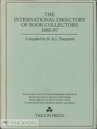 Order Nr. 35316 INTERNATIONAL DIRECTORY OF BOOK COLLECTORS 1985/87, A DIRCTORY OF BOOK COLLECTORS...