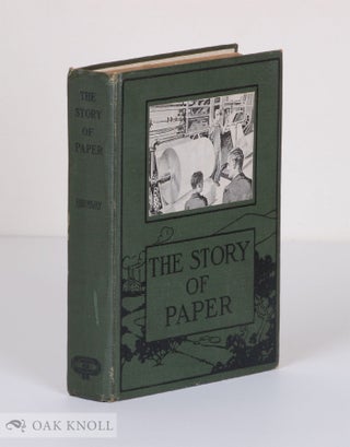 Order Nr. 35435 THE STORY OF PAPER. Harry Irving Shumway