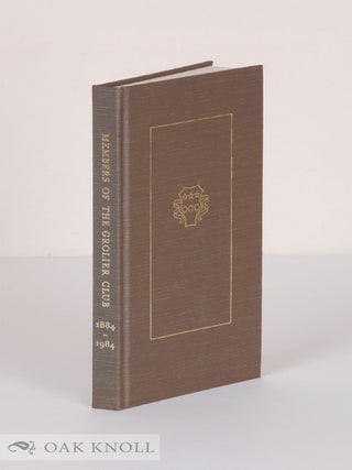 Order Nr. 35441 MEMBERS OF THE GROLIER CLUB, 1884-1984. Allen Asaf, Lynda Wornom