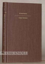 Order Nr. 35459 BIBLIOGRAPHY OF THE TYPOPHILE CHAP BOOKS, 1935-1992. John F. Rathe