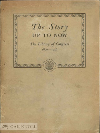 Order Nr. 35464 THE STORY UP TO NOW, THE LIBRARY OF CONGRESS 1800-1946. David C. Mearns
