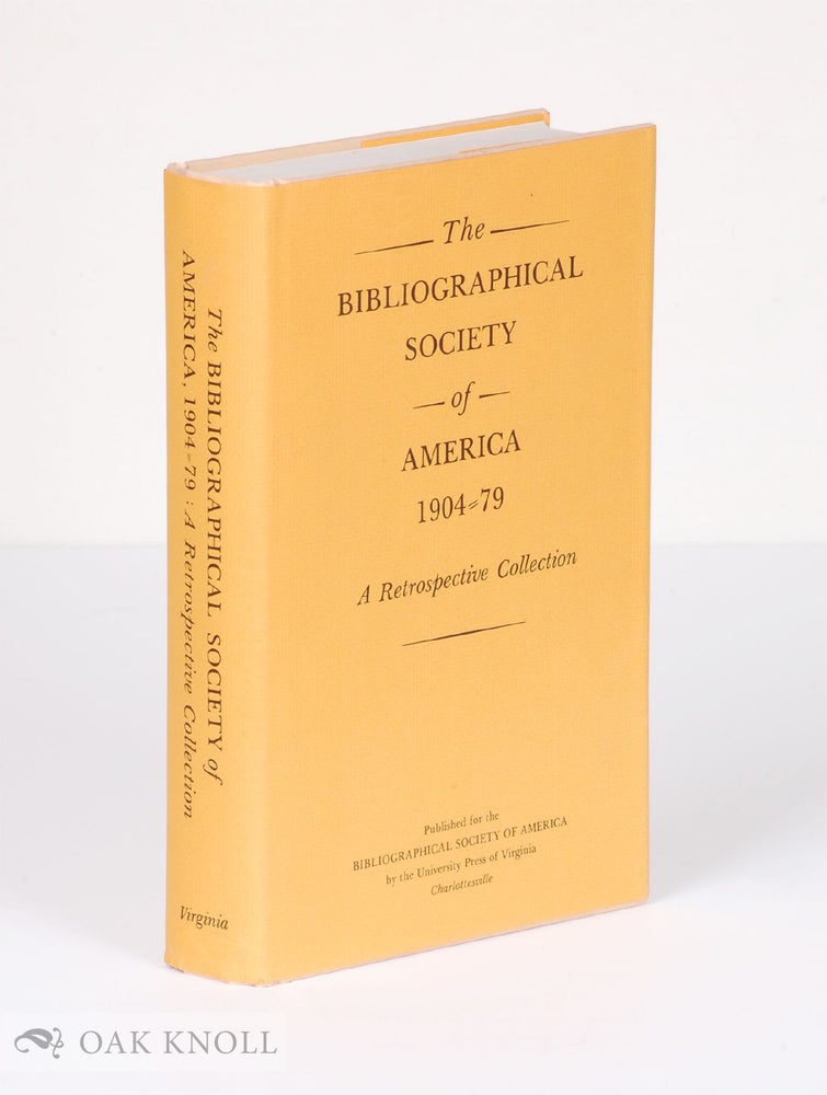 Order Nr. 35489 THE BIBLIOGRAPHICAL SOCIETY OF AMERICA, 1904-79, A RETROSPECTIVE COLLECTION.