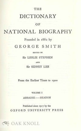 DICTIONARY OF NATIONAL BIOGRAPHY, FOUNDED IN 1882 BY GEORGE SMITH.
