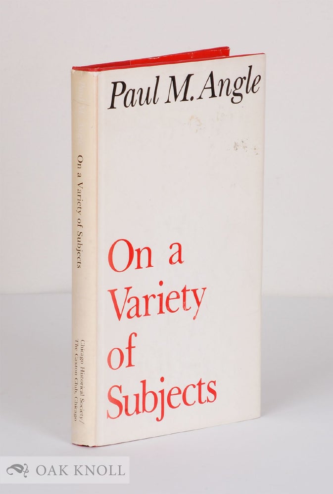Order Nr. 35709 ON A VARIETY OF SUBJECTS. Paul M. Angle.