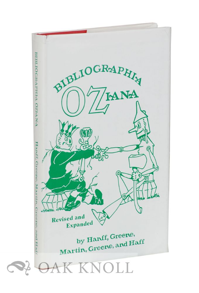 Order Nr. 35790 BIBLIOGRAPHIA OZIANA A CONCISE BIBLIOGRAPHICAL CHECKLIST OF THE OZ BOOKS BY L. FRANK BAUM AND HIS SUCCESSORS. Douglas G. Greene, Peter E. Hanff.