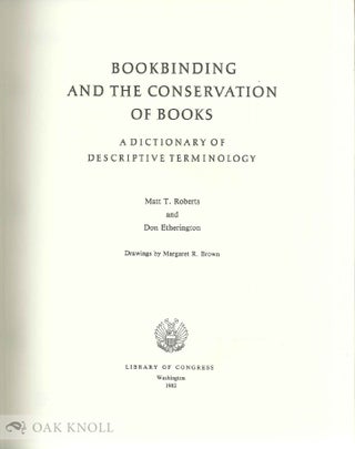 BOOKBINDING AND THE CONSERVATION OF BOOKS, A DICTIONARY OF DESCRIPTIVE TERMINOLOGY