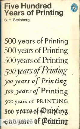 Order Nr. 35815 FIVE HUNDRED YEARS OF PRINTING. S. H. Steinberg