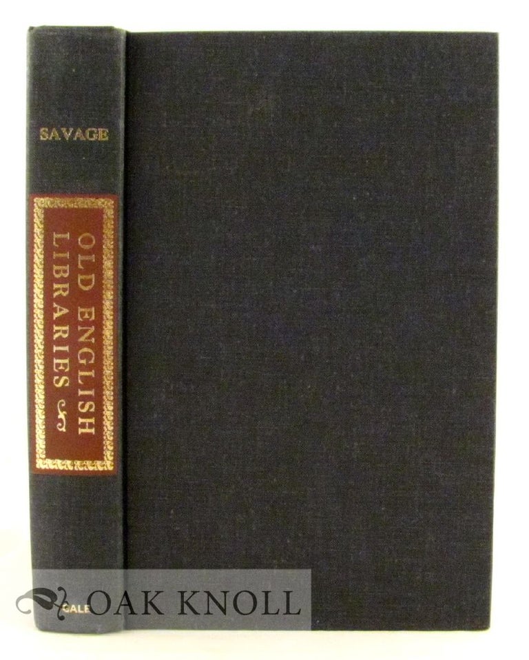 Order Nr. 35937 OLD ENGLISH LIBRARIES. Ernest A. Savage.