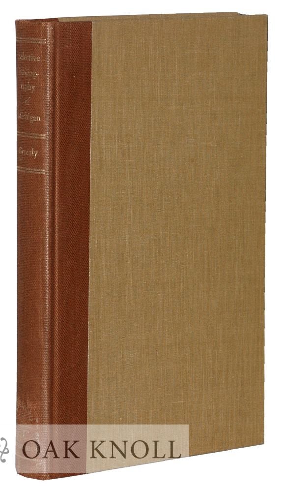 Order Nr. 35964 A SELECTIVE BIBLIOGRAPHY OF IMPORTANT BOOKS PAMPHLETS AND BROADSIDES RELATING TO MICHIGAN HISTORY. Albert Harry Greenly.