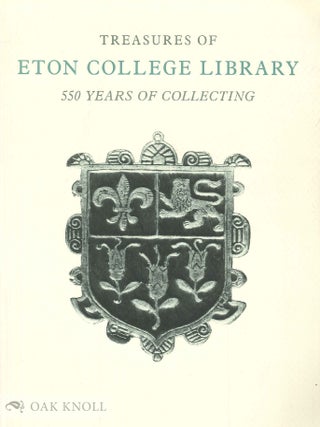 Order Nr. 36099 TREASURES OF ETON COLLEGE LIBRARY, 550 YEARS OF COLLECTING. Paul Quarrie