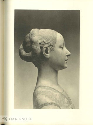 FOUR PORTRAIT BUSTS BY FRANCESCO LAURANA, PHOTOGRAPHS BY CLARENCE KENN EDY WITH AN INTRODUCTORY BIOGRAPHICAL ESSAY BY RUTH WEDGWOOD KENNEDY.
