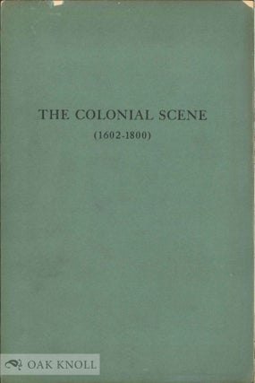 Order Nr. 36377 THE COLONIAL SCENE, (1602-1800), A CATALOGUE OF BOOKS EXHIBITED AT THE JOHN...