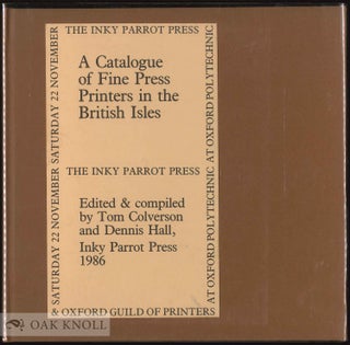 Order Nr. 36547 A CATALOGUE OF FINE PRESS PRINTERS IN THE BRITISH ISLES. Tom Colverson, Dennis Hall