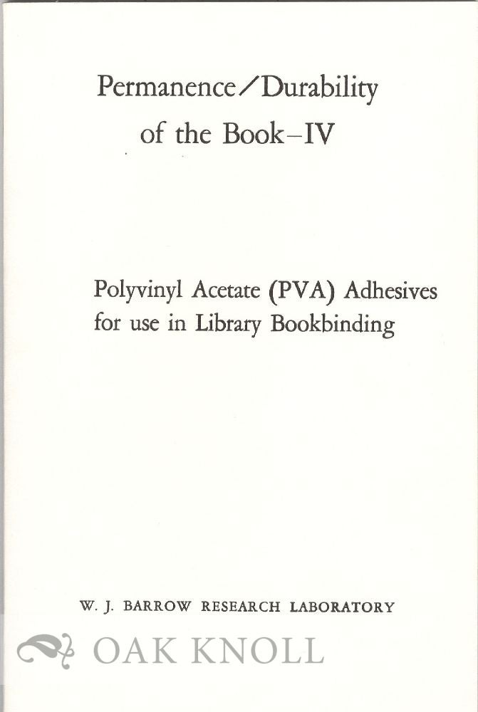 Order Nr. 36609 PERMANENCE - DURABIBLITY OF THE BOOK - IV. POLYVINYL ACETATE (PVA) ADHESIVES FOR USE IN LIBRARY BOOKBINDING.