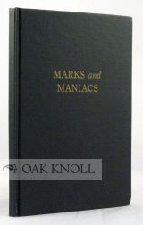 Order Nr. 36706 MARKS AND MANIACS, BEING, IN FACT, EXCERPTS FROM THE AMERICAN ENCYCLOPEDIA OF...