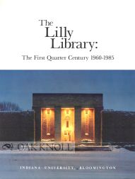 Order Nr. 36940 THE LILLY LIBRARY: THE FIRST QUARTER CENTURY 1960-1985