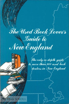 Order Nr. 36999 THE USED BOOK LOVER'S GUIDE TO NEW ENGLAND. David S. and Susan Siegel