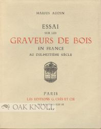 Order Nr. 37126 ESSAI SUR LES GRAVEURS DE BOIS EN FRANCE AU DIX-HUITIEME SIECLE. Marius Audin