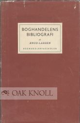 Order Nr. 37312 BOGHANDELENS BIBLIOGRAFI. MED EN FORTEGNELSE OVER DANSKE BIBLIOGRAFIER. Knud Larsen