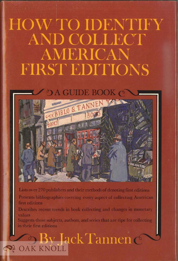 Order Nr. 37395 HOW TO IDENTIFY AND COLLECT AMERICAN FIRST EDITIONS A GUIDE BOOK. Jack Tannen.