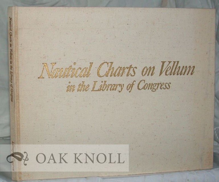 Order Nr. 37424 NAUTICAL CHARTS ON VELLUM IN THE LIBRARY OF CONGRESS. Walter W. Ristow, R A. Skelton.