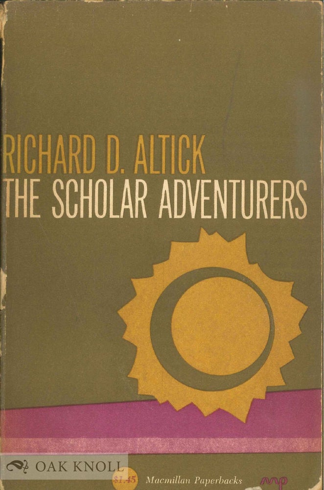 Order Nr. 37671 THE SCHOLAR ADVENTURERS. Richard D. Altick.