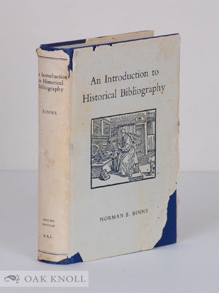 Order Nr. 37741 AN INTRODUCTION TO HISTORICAL BIBLIOGRAPHY. Norman E. Binns