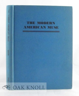 THE MODERN AMERICAN MUSE, A COMPLETE BIBLIOGRAPHY OF AMERICAN VERSE 1900-1925. Wynot R. Irish.