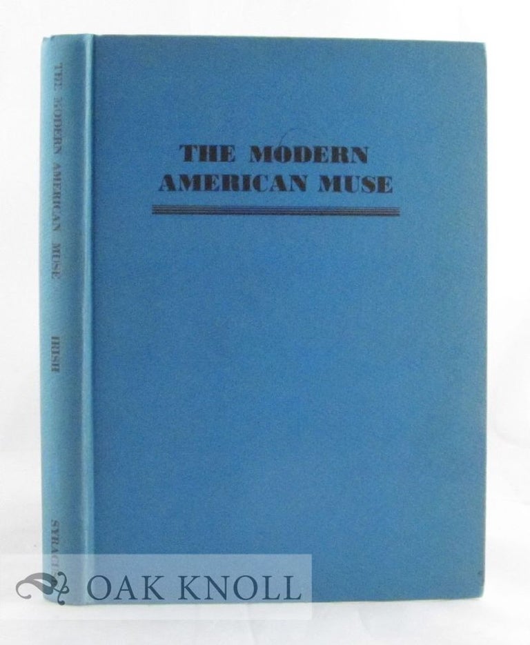Order Nr. 37768 THE MODERN AMERICAN MUSE, A COMPLETE BIBLIOGRAPHY OF AMERICAN VERSE 1900-1925. Wynot R. Irish.