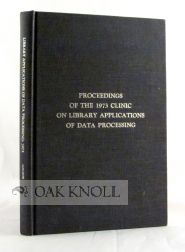 Order Nr. 37773 PROCEEDINGS OF THE 1973 CLINIC ON LIBRARY APPLICATION OF DATA PROCESSI. F....