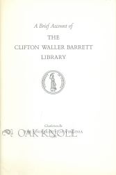 Order Nr. 37887 A BRIEF ACCOUNT OF THE CLIFTON WALLER BARRETT LIBRARY. Herbert Cahoon