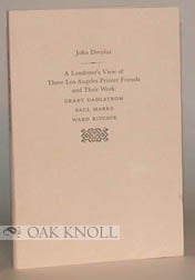Order Nr. 37935 A LONDONER'S VIEW OF THREE LOS ANGELES PRINTER FRIENDS AND THEIR WORK: GRANT...