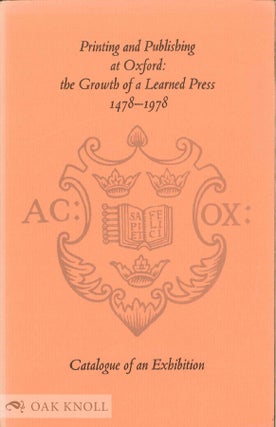 Order Nr. 37971 PRINTING AND PUBLISHING AT OXFORD: THE GROWTH OF A LEARNED PRESS, 1478 -1978