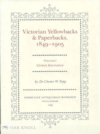 Order Nr. 38120 VICTORIAN YELLOWBACKS & PAPERBACKS, 1849-1905. VOLUME I. GEORGE ROUTLEDGE....