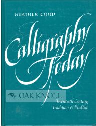 Order Nr. 38173 CALLIGRAPHY TODAY, A SURVEY OF TRADITION AND TRENDS. Heather Child