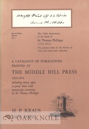 Order Nr. 38463 CATALOGUE OF PUBLICATIONS PRINTED AT THE MIDDLE HILL PRESS 1819-1872