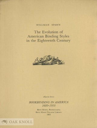 Order Nr. 38550 THE EVOLUTION OF AMERICAN BINDING STYLES. Willman Spawn
