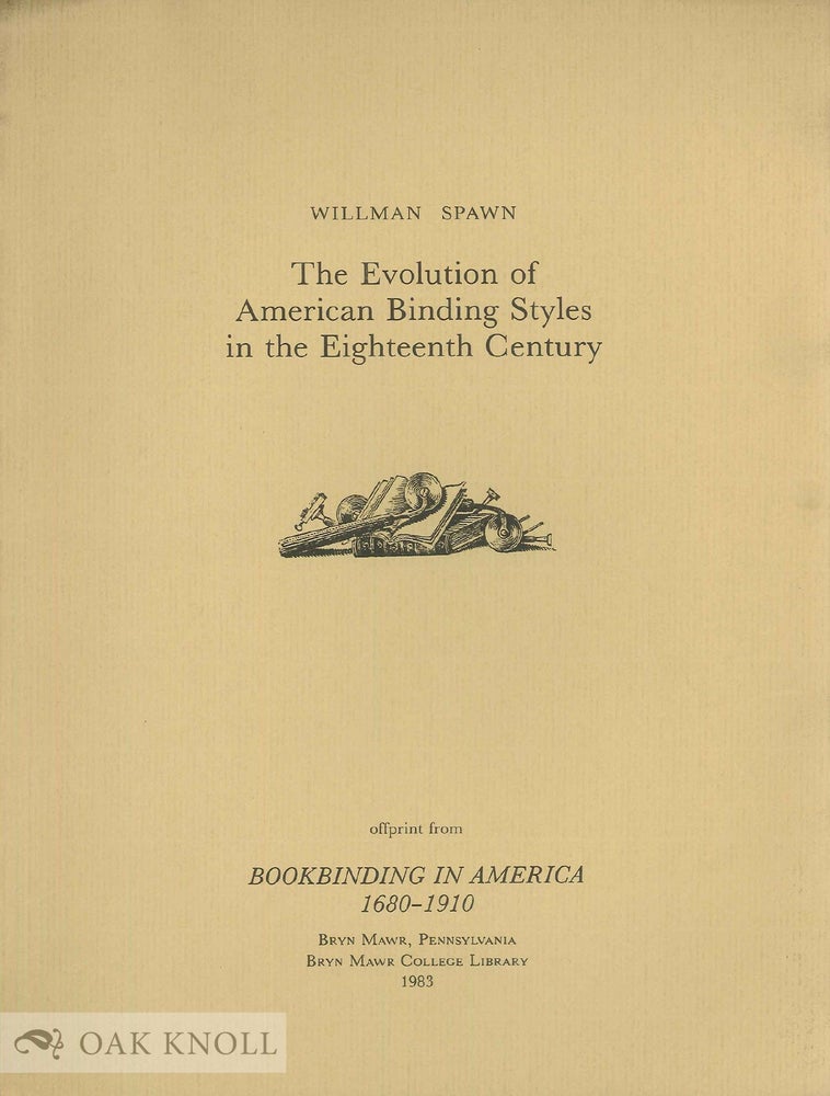 Order Nr. 38550 THE EVOLUTION OF AMERICAN BINDING STYLES. Willman Spawn.