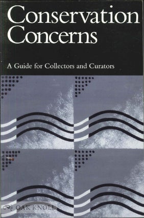 Order Nr. 38599 CONSERVATION CONCERNS, A GUIDE FOR COLLECTORS AND CURATORS. Konstanze Bachmann